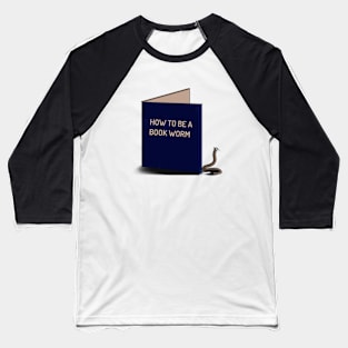 How to be a bookworm Baseball T-Shirt